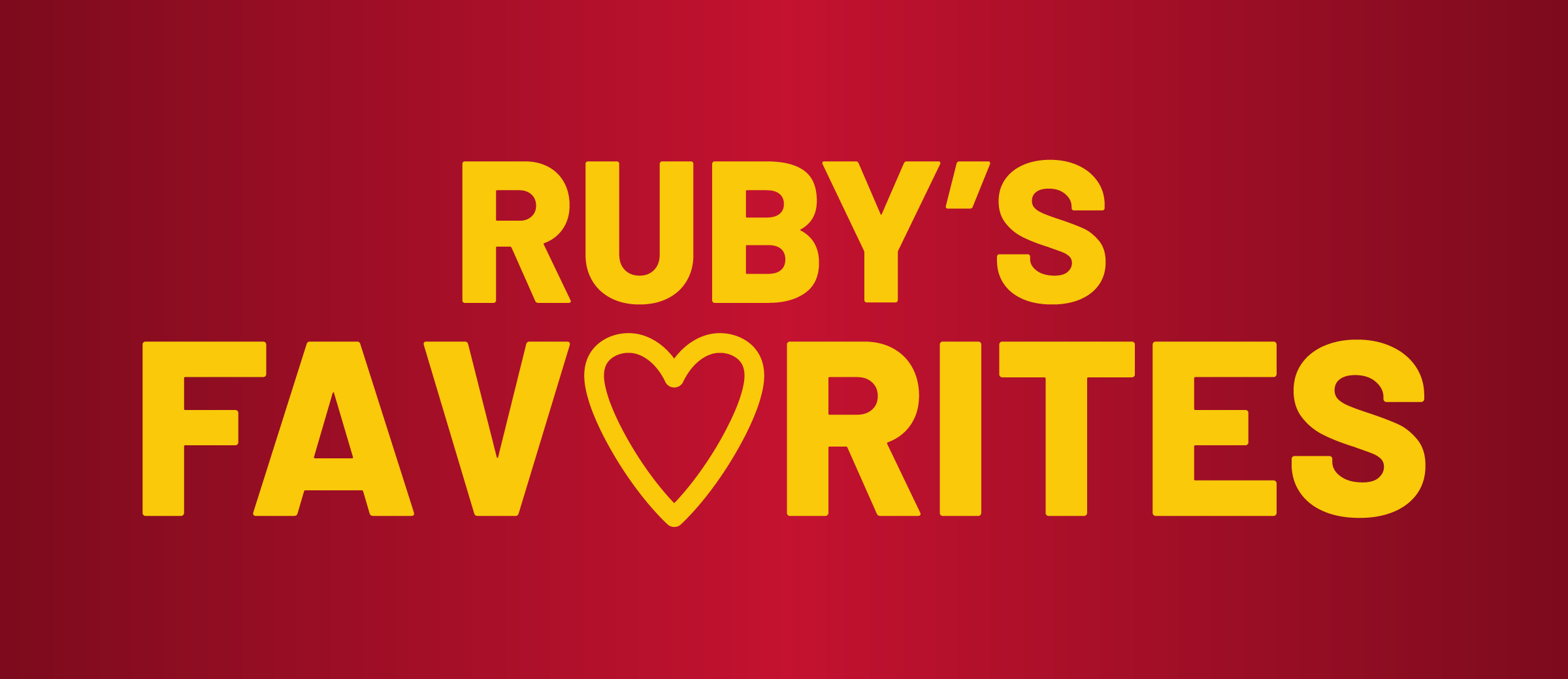 RUBY’S FAVORITES
