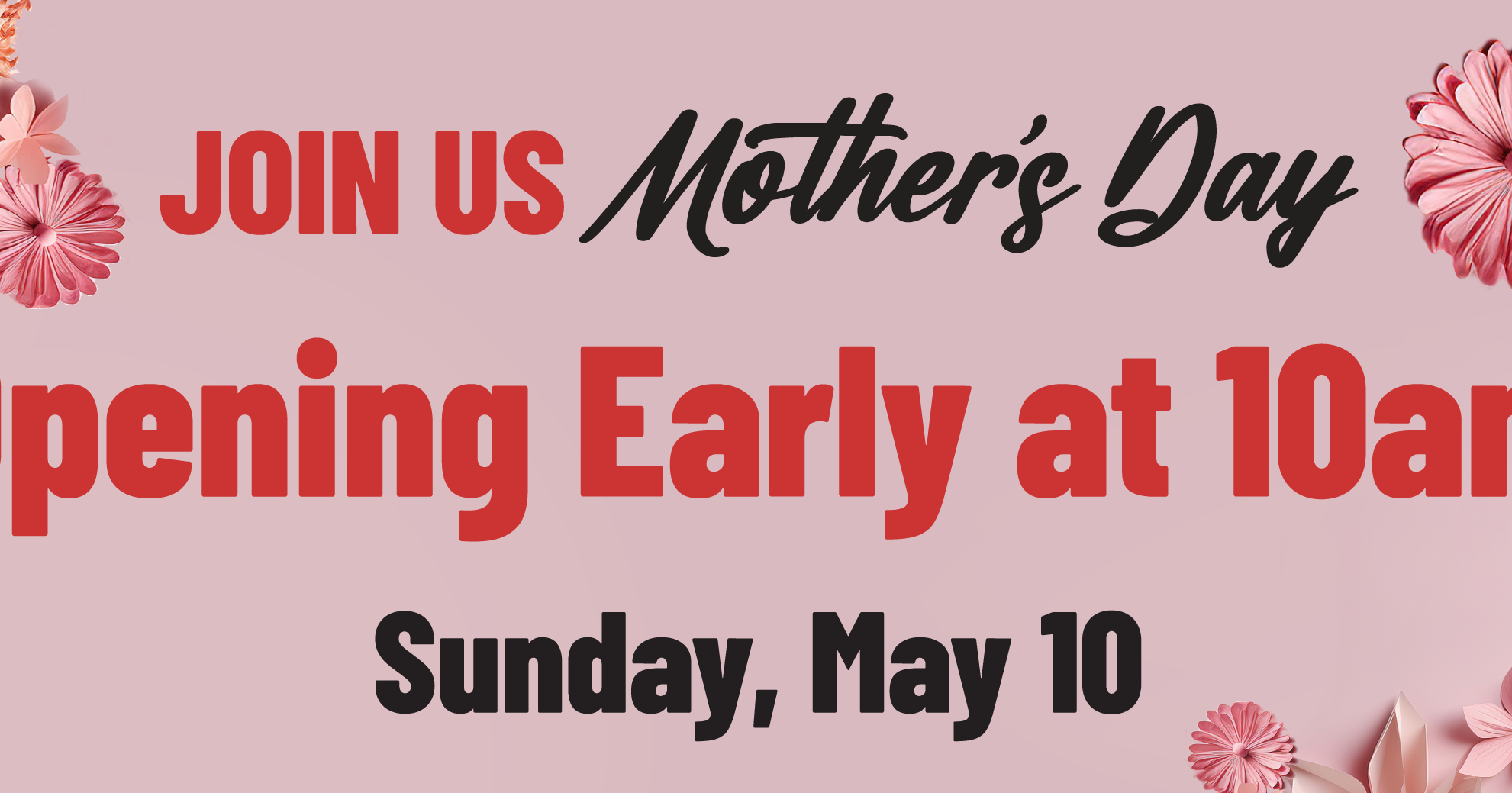 Opening Early at 10 am for Mother's Day - Ruby Tuesday
